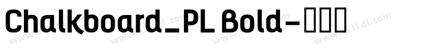 Chalkboard_PL Bold字体转换